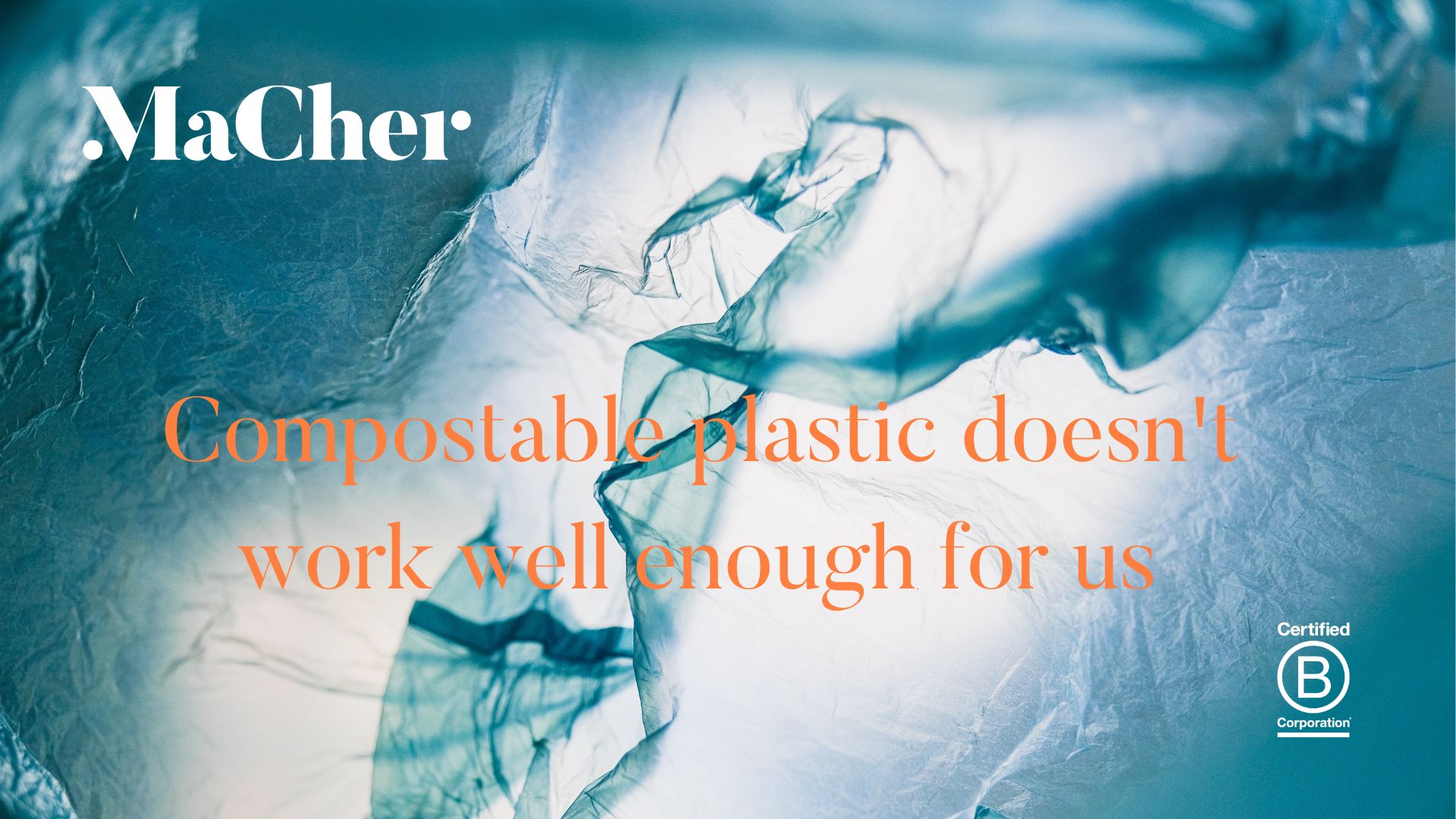 compostable-plastic-doesn-t-work-well-enough-for-us-macher